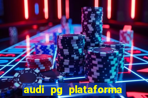 audi pg plataforma de jogos